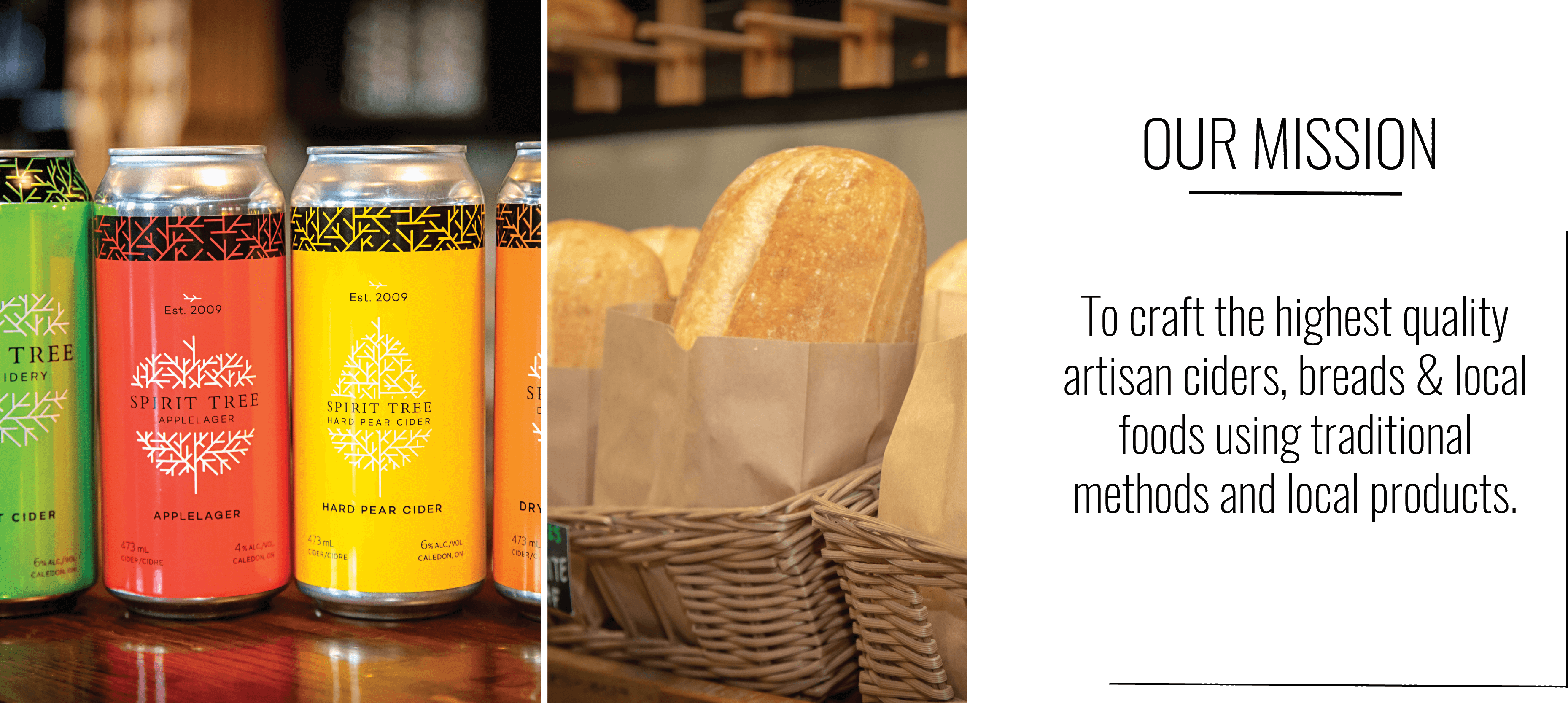 To craft the highest quality artisan ciders, breads & local foods using traditional methods and local products.